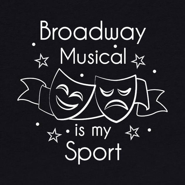 Broadway Musical by TheBestHumorApparel